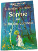 Sophie ou la fin des combats. Henri Troyat
