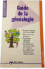 Guide de la g&eacute;n&eacute;alogie. Gilles Henry