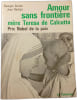 Amour sans fronti&egrave;re : m&egrave;re Teresa de Calcutta Prix Nobel de la paix. Georges Gorr&eacute;e  Jean Barbier
