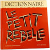 Dictionnaire Le petit rebelle. Claudine Desmarteau