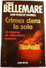 Crimes dans la soie. Pierre Bellemare Jean-Fran&ccedil;ois Nahmias
