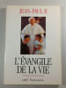 L'&Eacute;vangile de la vie. Jean-Paul II