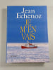 Je m'en vais. Jean Echenoz