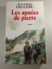 Les ann&eacute;es de pierre. JEAN-PIERRE LECLERC