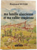Ma famille alsacienne et ma vall&eacute;e vosgienne. Raymond RUYER