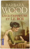 La gu&eacute;risseuse et le roi. Barbara Wood