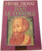 Ivan le Terrible. Henri Troyat