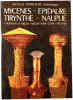 Myc&egrave;nes - &Eacute;pidaure Tirynthe - Nauplie. Nicolas Papahatzis : Arch&eacute;ologue