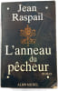 L'anneau du p&ecirc;cheur. Jean Raspail