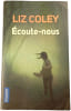 &Eacute;coute-nous. Liz Coley