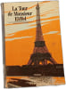 La Tour de Monsieur Eiffel. BERTRAND LEMOINE