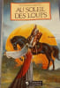 Au soleil des loups. Dominique Rebourg