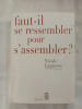 Faut-il se ressembler pour s'assembler. Nicole Lapierre