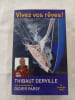 Vivez vos r&ecirc;ves. THIBAUT DERVILLEAvec la collaboration deDIDIER PARSY
