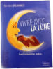 Vivre avec la lune. Jean-Louis Degaudenzi
