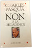 Non &agrave; la d&eacute;cadence. Charles Pasqua