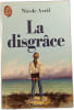 La disgr&acirc;ce. Nicole Avril
