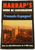 Guide de conversation Fran&ccedil;ais-Espagnol. 