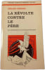La r&eacute;volte contre le p&egrave;re. G&eacute;rard Mendel