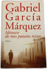 M&eacute;moire de mes putains tristes. Gabriel Garc&iacute;a M&aacute;rquez
