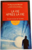 La vie apr&egrave;s la vie. Dr Raymond Moody