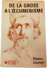 De la gnose &agrave; l'œcum&eacute;nisme. Etienne Couvert