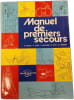 Manuel de premiers secours. R. Fusilier H. Julien P. Marchand R. Noto M. Th&eacute;venet