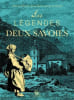L&eacute;gendes des deux Savoies. Dessaix Antony  Collectif  Bal Jean
