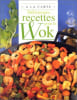 D&eacute;licieuses recettes pour le wok. COLLECTIF