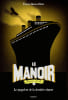 Le manoir saison 2 Tome 03: Le paquebot de la derni&egrave;re chance. Brisou-Pellen Evelyne
