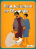 Paul le t&eacute;moin de l'evangile. 