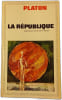 La R&eacute;publique. Platon
