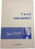 Y a-t-il une v&eacute;rit&eacute;. Jean Daujat