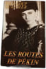Les routes de P&eacute;kin. Paul-Loup Sulitzer