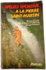 Sp&eacute;l&eacute;o sportive &agrave; la Pierre Saint-Martin. Michel Douat  Jean-Fran&ccedil;ois Pernette  Serge Puisais