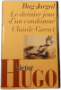 Bug-Jargal. Le dernier jour d'un condamn&eacute;. Claude Gueux. Victor Hugo