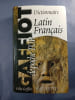 Dictionnaire Latin Fran&ccedil;ais. F&eacute;lix Gaffiot