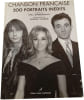 Chanson fran&ccedil;aise : 200 portraits in&eacute;dits. pr&eacute;sent&eacute;s par Eric Zimmermann ; photographies de Marcel Thomas