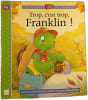 Trop c'est trop Franklin. 