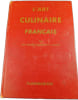 L'art culinaire fran&ccedil;ais. Nos grands ma&icirc;tres de la cuisine