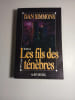 Les fils des t&eacute;n&egrave;bres. DAN SIMMONS