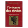 L' &Eacute;nigme Des Andes - Les Pistes De Nazca La Biblioth&egrave;que Des Atlantes. Robert Charroux