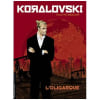 Koralovski Tome 1 - L'Oligarque. Smulkowski Scarlett Gauckler Philippe