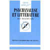 Psychanalyse Et Litt&eacute;rature. Que sais-je? Bellemin-No&euml;l Jean