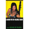 L'Amour Fou Du Colonel Chang. Villiers G&eacute;rard de