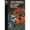 Le Chant De Kali. Simmons Dan Emerich Bernadette