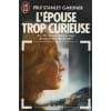 L'&Eacute;pouse Trop Curieuse. Gardner Erle Stanley