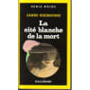 La Cit&eacute; Blanche De La Mort. Sherburne James