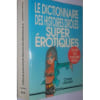 Le Dictionnaire Des Histoires Dr&ocirc;les Super &Eacute;rotiques. Laborde Christian