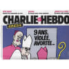 Charlie Hebdo N&deg;873 9 Ans Violee Avortee. 
